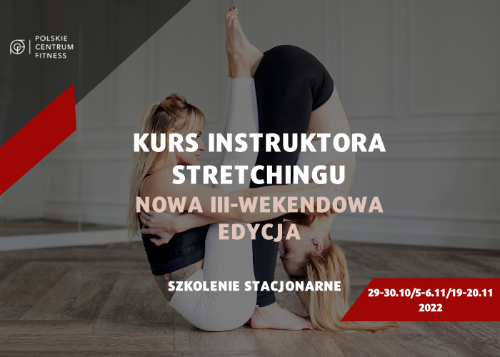 Kurs Instruktor Stretchingu- nowa JESIENNA EDYCJA, 3 weekendy